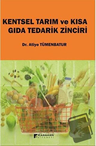 Kentsel Tarım ve Kısa Gıda Tedarik Zinciri - Atiye Tümenbatur - Karaha