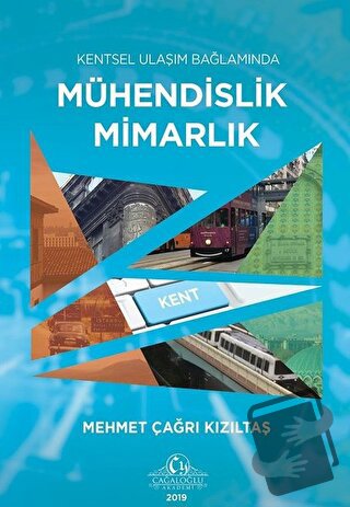 Kentsel Ulaşım Bağlamında Mühendislik Mimarlık - Mehmet Çağrı Kızıltaş