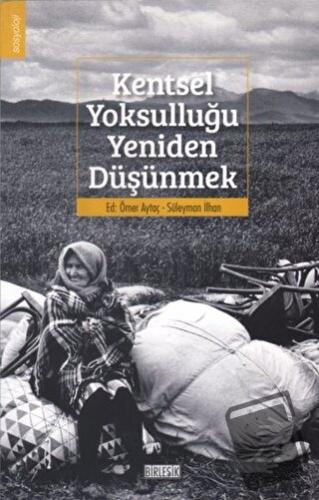 Kentsel Yoksulluğu Yeniden Düşünmek - Ömer Aytaç - Birleşik Yayınevi -