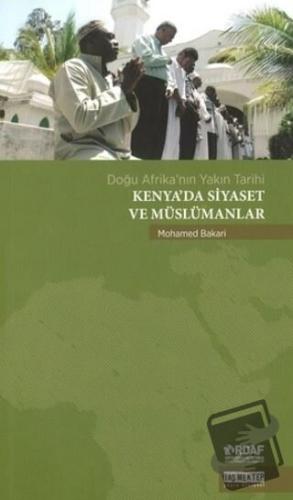 Kenya’da Siyaset ve Müslümanlar - Mohamed Bakari - Taş Mektep Yayınlar