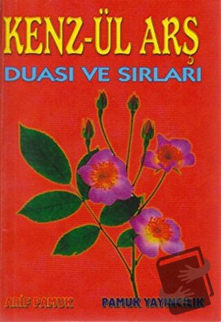 Kenz-ül Arş Duası ve Sırları (Dua-010) - Arif Pamuk - Pamuk Yayıncılık