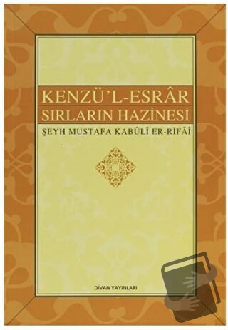 Kenzü'l-Esrar / Sırların Hazinesi - Şeyh Mustafa Kabuli Er-Rifai - Div