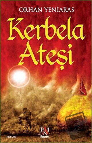 Kerbela Ateşi - Orhan Yeniaras - Panama Yayıncılık - Fiyatı - Yorumlar