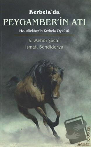 Kerbela’da Peygamber’in Atı - S. Mehdi Şucai - Kevser Yayınları - Fiya