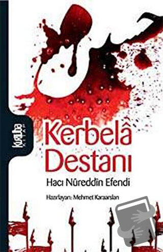 Kerbela Destanı - Hacı Nureddin Efendi - Kurtuba Kitap - Fiyatı - Yoru