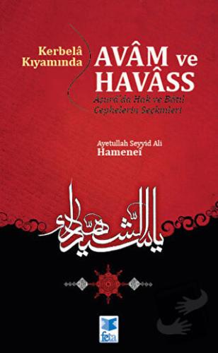 Kerbela Kıyamında Avam ve Havass - Ayetullah Seyyid Ali Hamenei - Feta