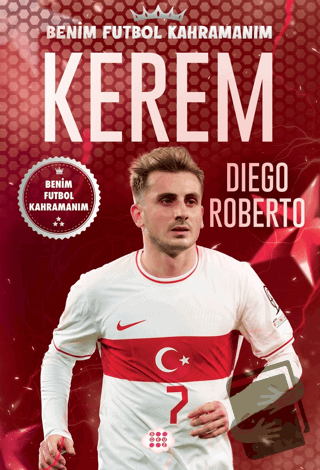 Kerem - Benim Futbol Kahramanım - Diego Roberto - Dokuz Çocuk - Fiyatı