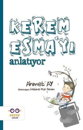 Kerem Esma’yı Anlatıyor - Ahmet Ay - Cezve Çocuk - Fiyatı - Yorumları 