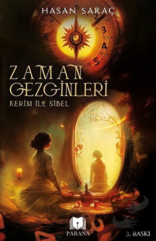 Kerim ile Sibel - Zaman Gezginleri 1 - Hasan Saraç - Parana Yayınları 