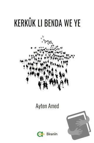 Kerkük Li Benda We Ye - Ayten Amed - Aram Yayınları - Fiyatı - Yorumla