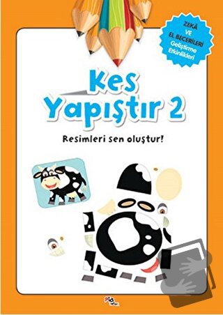 Kes Yapıştır 2 - Gülizar Çilliyüz Çetinkaya - Pia Çocuk Yayınları - Fi