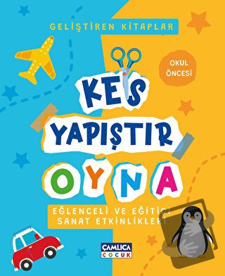 Kes Yapıştır Oyna - Kolektif - Çamlıca Çocuk Yayınları - Fiyatı - Yoru