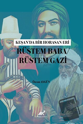 Keşan’da Bir Horasan Eri Rüstem Baba / Rüstem Gazi - Özcan Aygün - Par