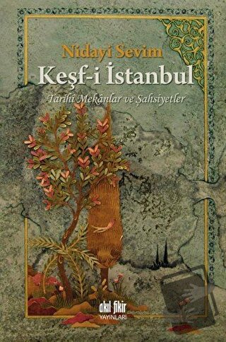 Keşf-i İstanbul - Nidayi Sevim - Akıl Fikir Yayınları - Fiyatı - Yorum