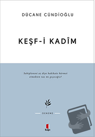 Keşf-i Kadim - Dücane Cündioğlu - Kapı Yayınları - Fiyatı - Yorumları 