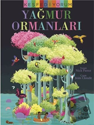 Keşfediyorum - Yağmur Ormanları - Nick Pierce - Hep Kitap - Fiyatı - Y