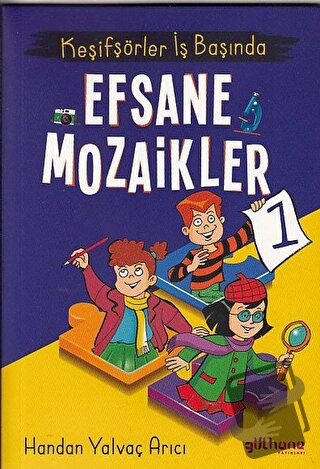 Keşifşörler İş Başında - Efsane Mozaikler 1 - Handan Yalvaç Arıcı - Gü