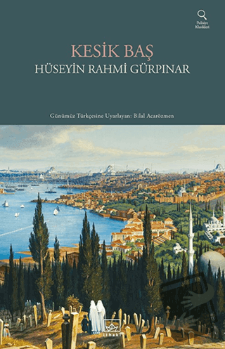 Kesik Baş - Hüseyin Rahmi Gürpınar - İthaki Yayınları - Fiyatı - Yorum