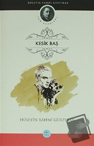 Kesik Baş - Hüseyin Rahmi Gürpınar - Maviçatı Yayınları - Fiyatı - Yor