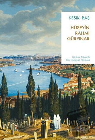 Kesik Baş - Hüseyin Rahmi Gürpınar - İthaki Yayınları - Fiyatı - Yorum