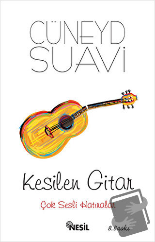 Kesilen Gitar - Cüneyd Suavi - Nesil Yayınları - Fiyatı - Yorumları - 