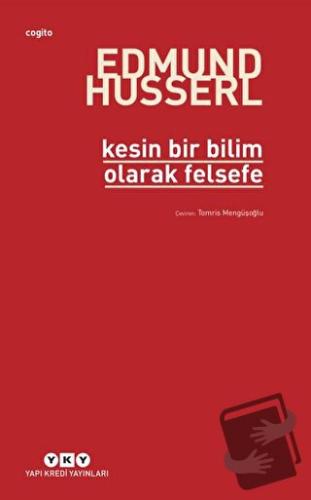 Kesin Bir Bilim Olarak Felsefe - Edmund Husserl - Yapı Kredi Yayınları