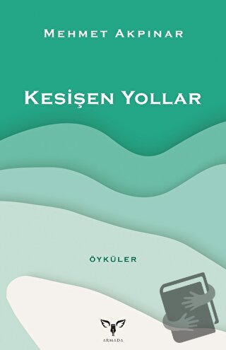 Kesişen Yollar - Mehmet Akpınar - Armada Yayınevi - Fiyatı - Yorumları