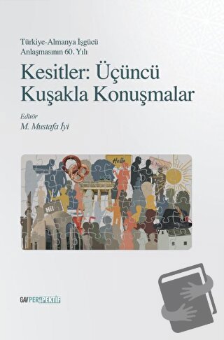 Kesitler: Üçüncü Kuşakla Konuşmalar - Kolektif - GAV Perspektif Yayı