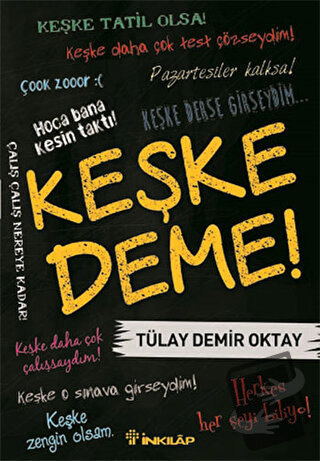 Keşke Deme! - Tülay Demir Oktay - İnkılap Kitabevi - Fiyatı - Yorumlar