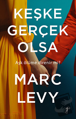 Keşke Gerçek Olsa - Marc Levy - Artemis Yayınları - Fiyatı - Yorumları