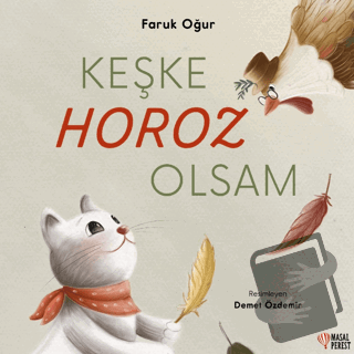 Keşke Horoz Olsam - Faruk Oğur - Masalperest - Fiyatı - Yorumları - Sa