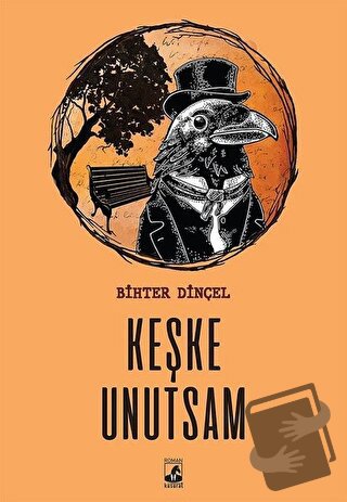 Keşke Unutsam - Bihter Dinçel - Küsurat Yayınları - Fiyatı - Yorumları