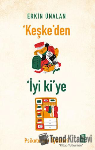 Keşke'den İyi ki'ye - Erkin Ünalan - Mona Kitap - Fiyatı - Yorumları -