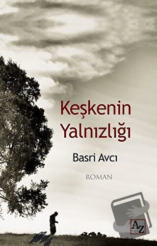 Keşkenin Yalnızlığı - Basri Avcı - Az Kitap - Fiyatı - Yorumları - Sat