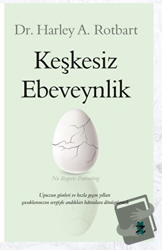 Keşkesiz Ebeveynlik - Harley A. Rotbart - Z Kedi Yayıncılık - Fiyatı -