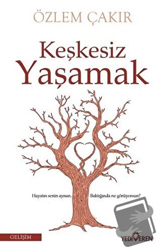 Keşkesiz Yaşamak - Özlem Çakır - Yediveren Yayınları - Fiyatı - Yoruml