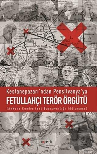 Kestanepazarı’ndan Pensilvanya’ya Fetullahçı Terör Örgütü - Abdülkadir