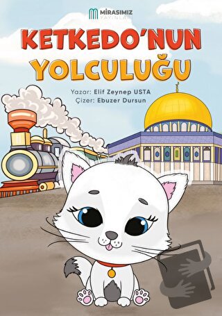 Ketkedo’nun Yolculuğu - Elif Zeynep Usta - Mirasımız Yayınları - Fiyat