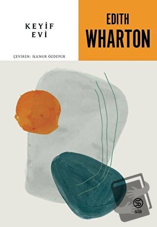 Keyif Evi - Edith Wharton - Sia Kitap - Fiyatı - Yorumları - Satın Al