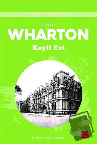 Keyif Evi - Edith Wharton - Kırmızı Kedi Yayınevi - Fiyatı - Yorumları