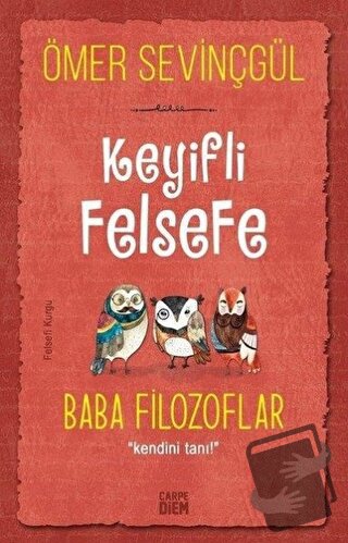 Keyifli Felsefe: Baba Filozoflar - Ömer Sevinçgül - Carpe Diem Kitapla