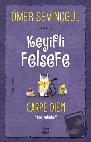 Keyifli Felsefe: Carpe Diem - Ömer Sevinçgül - Carpe Diem Kitapları - 