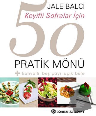 Keyifli Sofralar İçin 50 Pratik Mönü - Jale Balcı - Remzi Kitabevi - F