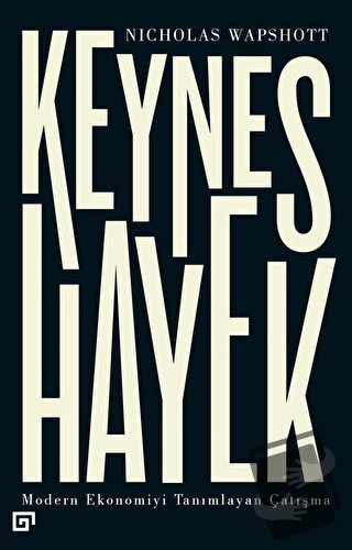 Keynes Hayek - Nicholas Wapshott - Koç Üniversitesi Yayınları - Fiyatı