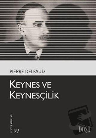 Keynes ve Keynesçilik - Pierre Delfaud - Dost Kitabevi Yayınları - Fiy