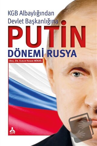 KGB Albaylığından Devlet Başkanlığına Putin Dönemi Rusya - Elnur Hasan