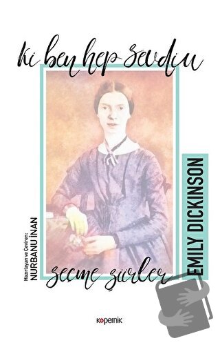 Ki Ben Hep Sevdim - Emily Dickinson - Kopernik Kitap - Fiyatı - Yoruml