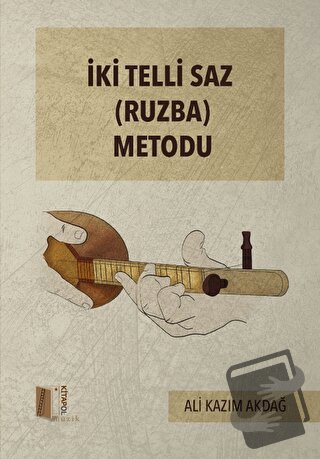 Ki Telli Saz (Ruzba) Metodu - Ali Kazım Akdağ - Kitapol Yayınları - Fi