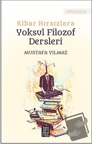 Kibar Hırsızlara Yoksul Filozof Dersleri - Mustafa Yılmaz - Temmuz Yay