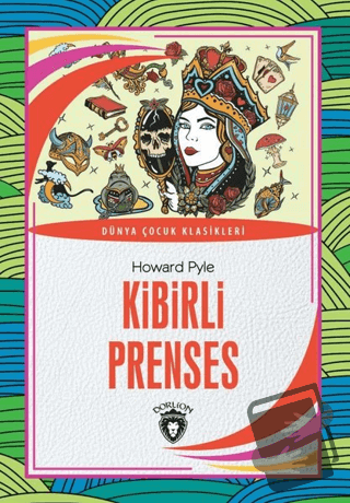 Kibirli Prenses - Dünya Çocuk Klasikleri - Howard Pyle - Dorlion Yayın